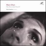 Marc Chan: My Wounded Head 3