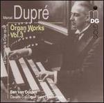 Marcel Dupr�: Organ Works, Vol. 3