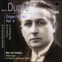Marcel Dupr�: Organ Works, Vol. 4 - Ben van Oosten (organ)