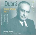 Marcel Dupr�: Organ Works, Vol. 7