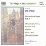 Marcel Dupr�: Works for Organ, Vol. 5