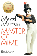 Marcel Marceau: Master of Mime