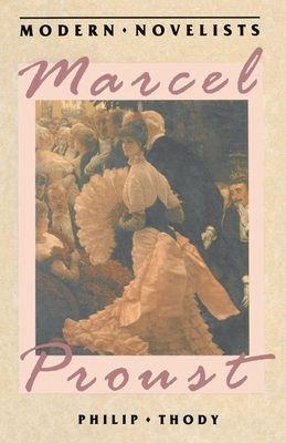 Marcel Proust - Thody, Philip
