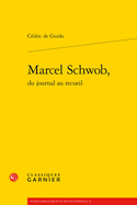 Marcel Schwob, Du Journal Au Recueil