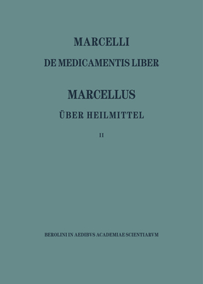 Marcellus/Ueber Heilmittel - Niedermann, Max (Editor)