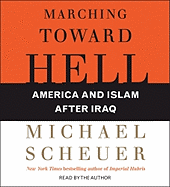 Marching Toward Hell: America and Islam After Iraq