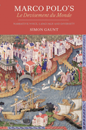 Marco Polo's Le Devisement Du Monde: Narrative Voice, Language and Diversity