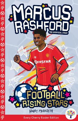 Marcus Rashford: Easier Football Rising Stars - Meredith, Harry (Original Author), and Every Cherry Publishing (Adapted by)