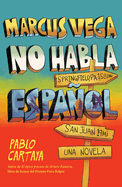 Marcus Vega No Habla Espa�ol / Marcus Vega Doesn't Speak Spanish
