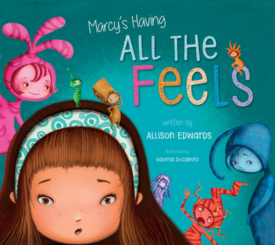 Marcy's Having All the Feels - Edwards, Allison