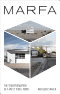 Marfa: The Transformation of a West Texas Town
