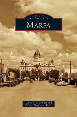 Marfa - O'Connor, Louise S, and Thompson, Cecilia