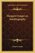 Margaret Sanger an Autobiography