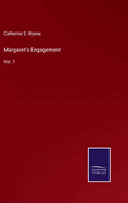 Margaret's Engagement: Vol. 1