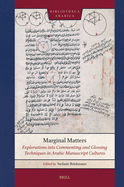 Marginal Matters: Explorations Into Commenting and Glossing Techniques in Arabic Manuscript Cultures