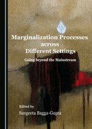 Marginalization Processes Across Different Settings: Going Beyond the Mainstream