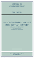 Margins and Peripheries in Christian History: Volume 61