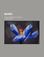 Maria: A South American Romance