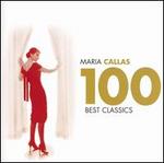 Maria Callas 100 Best Classics