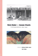 Maria Chabot-Georgia O'Keeffe: Correspondence, 1941-1949
