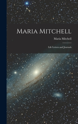 Maria Mitchell: Life Letters and Journals - Mitchell, Maria