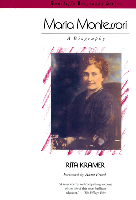 Maria Montessori: A Biography - Kramer, Rita