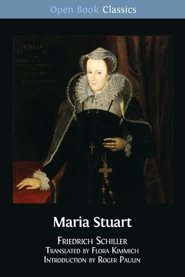 Maria Stuart - Kimmich, Flora (Translated by), and Paulin, Roger (Introduction by)