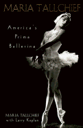 Maria Tallchief: America's Prima Ballerina