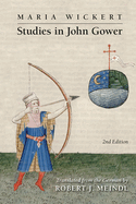 Maria Wickert: Studies in John Gower: Volume 486