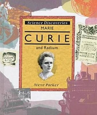 Marie Curie and Radium - Parker, Steve