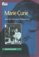 Marie Curie: And the Science of Radioactivity