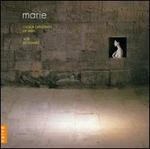 Marie - Women's Voices of the Paris Gregorian Chant Choir; Choeur Gr�gorien de Paris (Paris Gregorian Choir) (choir, chorus)