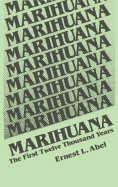 Marihuana: The First Twelve Thousand Years