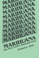 Marihuana: The First Twelve Thousand Years