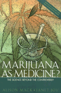 Marijuana as Medicine?: The Science Beyond the Controversy