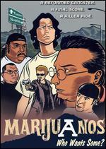 Marijuanos: Who Wants Some?
