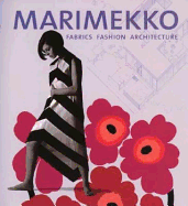 Marimekko: Fabrics, Fashion, Architecture