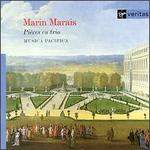 Marin Marais: Pi�ces en trio