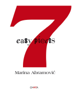 Marina Abramovic: Seven Easy Pieces