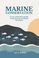 Marine Conservation: Guide for Non-Scientists