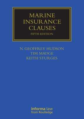 Marine Insurance Clauses - Hudson, Geoffrey, and Madge, Tim, and Sturges, Keith