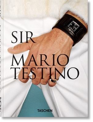 Mario Testino: SIR. 45th Ed. - Borhan, Pierre, and Kinmonth, Patrick (Editor), and Testino, Mario (Photographer)
