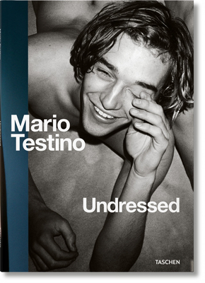 Mario Testino. Undressed - Harder, Matthias, and Spitzer, Manfred, and Roitfeld, Carine