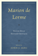 Marion De Lorme: Victor Hugo: Edition Critique