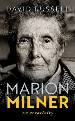Marion Milner: On Creativity - Russell, David