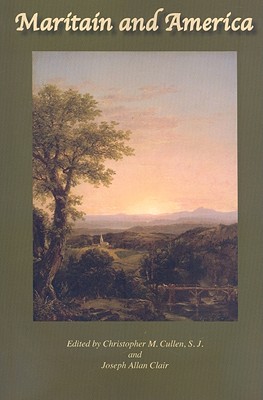 Maritain and America - Cullen, Christopher M (Editor), and Clair, Joseph Allan (Editor)