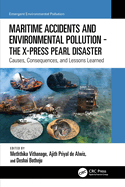Maritime Accidents and Environmental Pollution - The X-Press Pearl Disaster: Causes, Consequences, and Lessons Learned