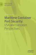 Maritime Container Port Security: USA and European Perspectives