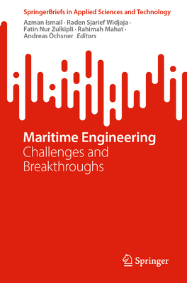 Maritime Engineering: Challenges and Breakthroughs - Ismail, Azman (Editor), and Sjarief Widjaja, Raden (Editor), and Zulkipli, Fatin Nur (Editor)