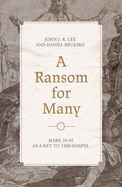 Mark 10:45 as a Key to the Gospel